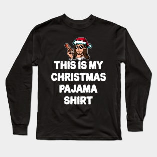 This Is My Christmas Pajama Long Sleeve T-Shirt